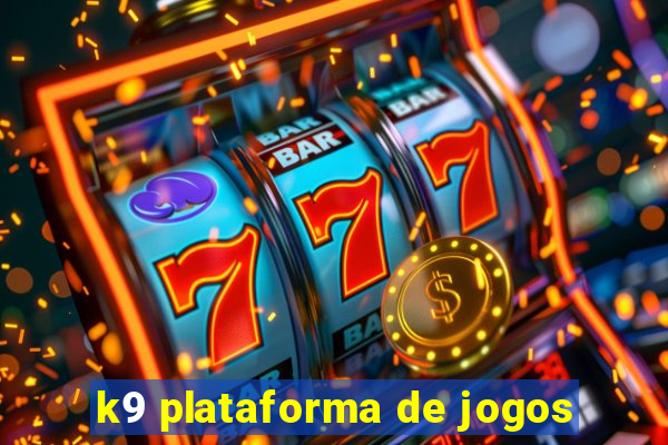 k9 plataforma de jogos